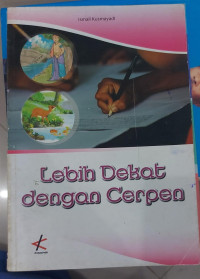 Image of LEBIH DEKAT DENGAN CERPEN