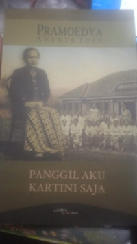 Image of PRAMOEDYA ANANTA TOER PANGGIL SAJA AKU KARTINI